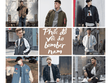 Phối đồ với áo bomber nam khiến nàng “mê như điếu đổ”