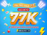 Tháng 7 - Ưu đãi “hết sảy”: Đại tiệc sale 7/7, giá chỉ từ 77K