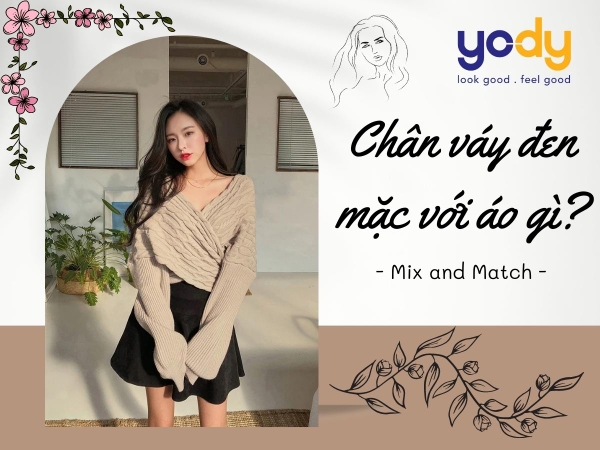 Chân váy đen mặc với áo gì cực trendy, chuẩn style giới trẻ 2022