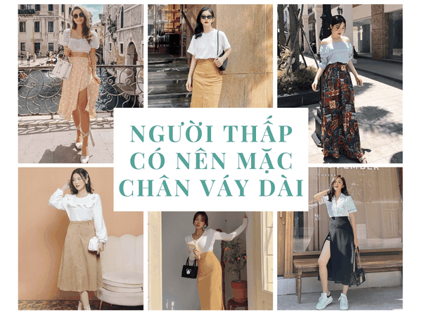 Người thấp có nên mặc chân váy dài? Tips mặc đẹp cho nàng nấm lùn