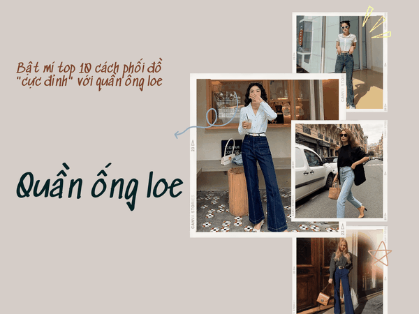 Quần ống loe mặc với áo gì? Top 8 cách phối đồ “cực đỉnh” bạn nên biết