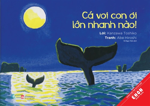 Sách Ehon Nhật Bản: Cá Voi Con Ơi - Lớn Nhanh Nào