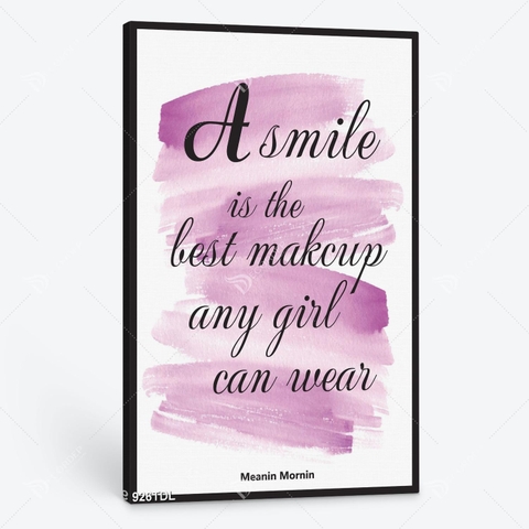 Tranh động lực A smile is the best makeup any girl can wear 926TDL