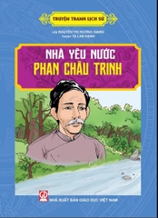 Truyện Tranh Lịch Sử - Nhà Yêu Nước Phan Chu Trinh